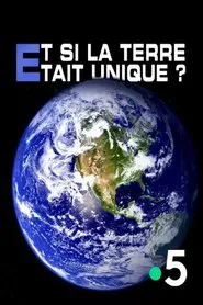 Et si la Terre était unique ? movie poster