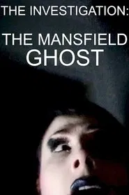 The Investigation: The Mansfield Ghost movie poster