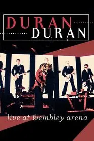 Duran Duran - Live At Wembley Arena movie poster