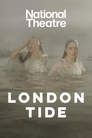 National Theatre Live: London Tide movie poster