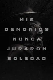 My Demons Never Prayed For Solitude movie poster