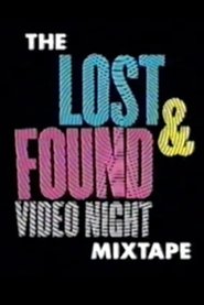 Poster do filme The Lost & Found Video Night Mixtape