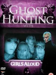 Ghost Hunting with Girls Aloud movie poster