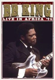 B.B. King: Live In Africa '74 movie poster