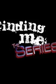 Finding Me: The Series tv show poster