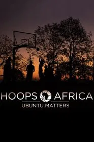 Hoops Africa: Ubuntu Matters movie poster
