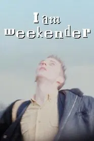 I Am Weekender movie poster