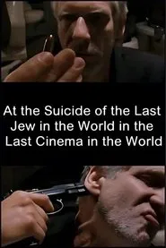 At the Suicide of the Last Jew in the World in the Last Cinema in the World movie poster