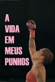 The Life in my Fists movie poster