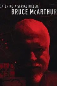 Catching a Serial Killer: Bruce McArthur movie poster