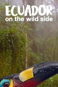 Ecuador: On the Wild Side tv show poster