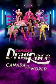 Poster da série Canada's Drag Race: Canada vs The World