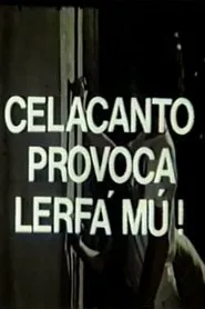 Poster do filme Celacanto Provoca Lerfá Mú!