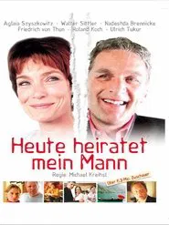 Heute heiratet mein Mann movie poster