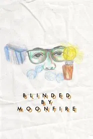 Blinded by Moonfire movie poster