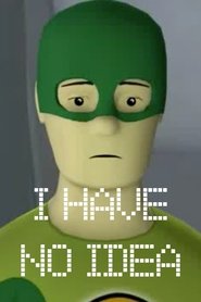 I Have No Idea tv show poster