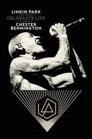 Linkin Park and Friends Celebrate Life in Honor of Chester Bennington movie poster