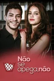 Poster da série Não se Apega, Não