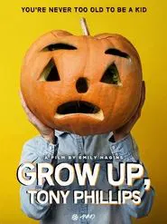 Grow Up, Tony Phillips movie poster