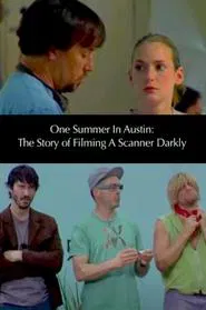 One Summer in Austin: The Story of Filming 'A Scanner Darkly' movie poster
