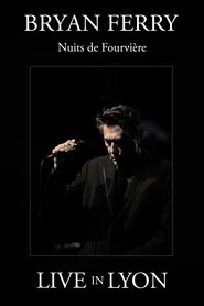 Poster do filme Bryan Ferry : Nuits de Fourviere (Live in Lyon)