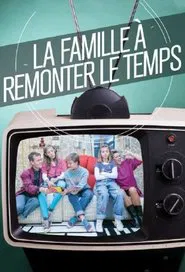 La Famille à remonter le temps tv show poster