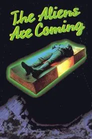 The Aliens Are Coming movie poster