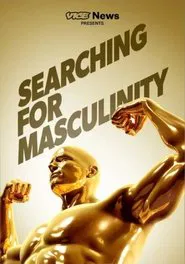 Poster do filme VICE News Presents: Searching for Masculinity