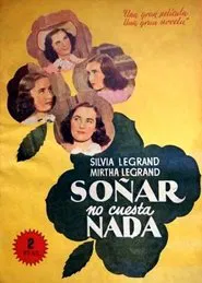 Poster do filme Soñar no cuesta nada