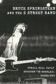 Bruce Springsteen & the E Street Band Houston '78 Bootleg: House Cut movie poster