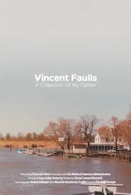 Poster do filme Vincent Faulls: A Collection of My Father
