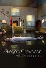 Gregory Crewdson: Brief Encounters movie poster