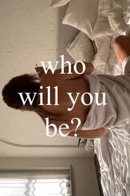 Who Will You Be? movie poster