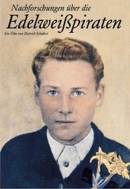 Nachforschungen über die Edelweißpiraten movie poster