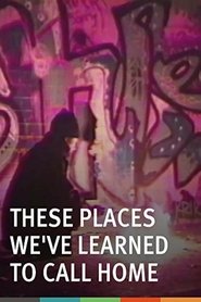 These Places We've Learned to Call Home movie poster