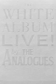 Poster do filme The White Album Live! by The Analogues