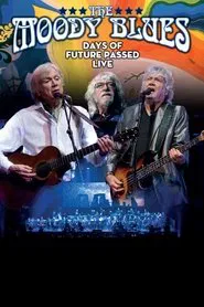Poster do filme The Moody Blues - Days of Future Passed Live
