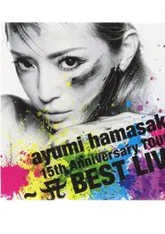 Ayumi Hamasaki - 15th Anniversary Tour A Best Live 2013 movie poster