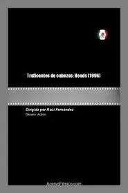 Traficantes de cabezas: Heads movie poster