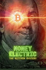 Money Electric: The Bitcoin Mystery movie poster