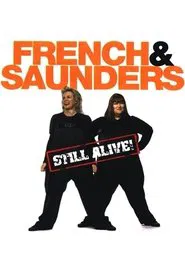 French and Saunders: Still Alive movie poster