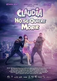 Claudia Doesn't Want To Die movie poster
