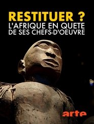 Restitution? Africa's Fight for Its Art movie poster