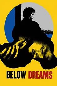 Below Dreams movie poster