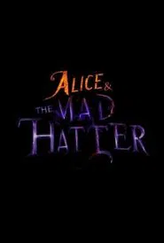 Poster do filme Alice & the Mad Hatter