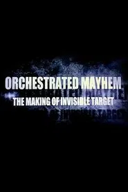Orchestrated Mayhem: The Making of Invisible Target movie poster