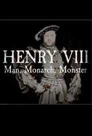 Henry VIII: Man Monarch Monster tv show poster