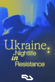 Ukraine: Nightlife in Resistance movie poster