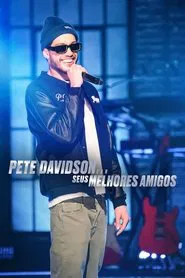 Poster do filme Pete Davidson com Seus Melhores Amigos