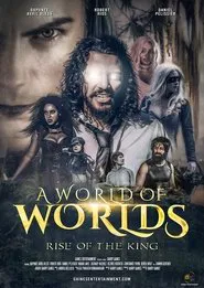 A World Of Worlds: Rise of the King movie poster